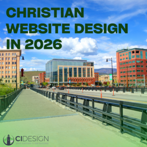 christian website design in 2026. Walking The Talk.